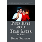 Four Days and a Year Later - Paperback