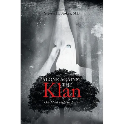 Alone Against the Klan; One Man's Fight for Justice - Paperback