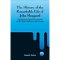 The History of the Remarkable Life of John Sheppard: Containing a Particular Account of His Many Robberies and Escapes - Paperback