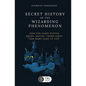 Secret History of the Wizarding Phenomenon - Paperback