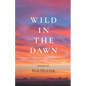 Wild in the Dawn - Paperback