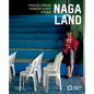 Naga Land: Voices from Northeast India - Paperback