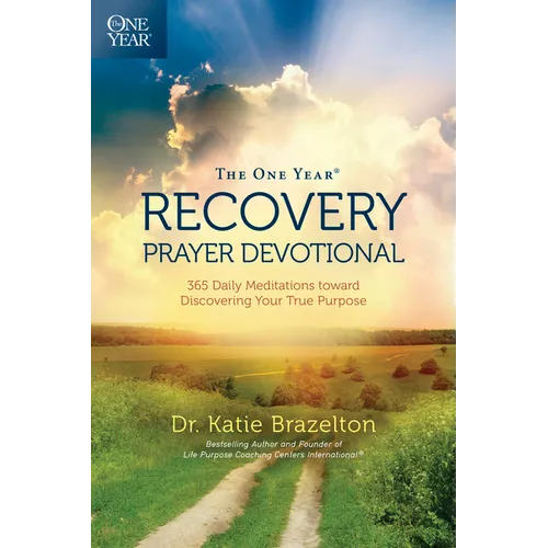 The One Year Recovery Prayer Devotional: 365 Daily Meditations Toward Discovering Your True Purpose - Paperback