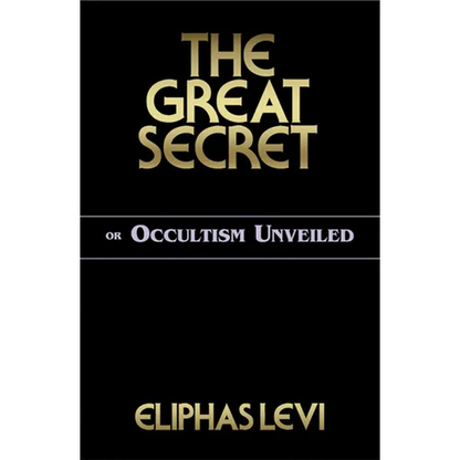 The Great Secret or Occultism Unveiled - Paperback