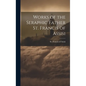 Works of the Seraphic Father St. Francis of Assisi - Hardcover