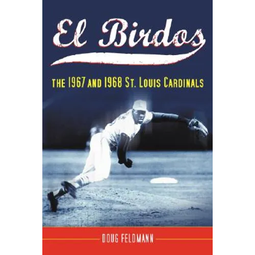 El Birdos: The 1967 and 1968 St. Louis Cardinals - Paperback
