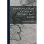 New York Court Of Appeals. Records And Briefs - Paperback