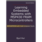 Learning Embedded Systems with MSP430 FRAM Microcontrollers: MSP430FR5994 with Code Composer Studio - Paperback