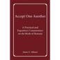 Accept One Another: A Practical and Expository Commentary on the Book of Romans - Paperback
