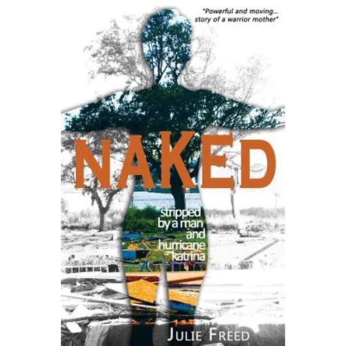 Naked: Stripped by a Man and Hurricane Katrina - Paperback