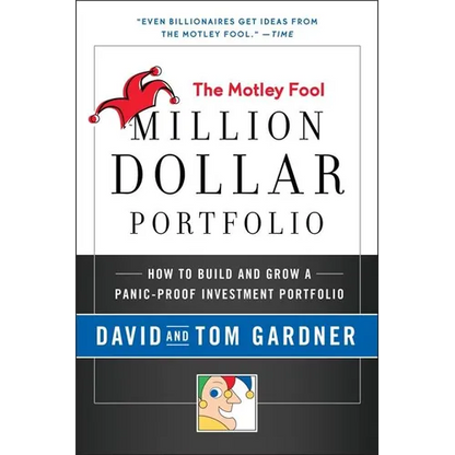 Motley Fool Million Dollar Portfolio: How to Build and Grow a Panic-Proof Investment Portfolio - Paperback
