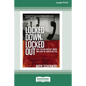 Locked Down, Locked Out: Why Prison Doesn't Work and How We Can Do Better [16 Pt Large Print Edition] - Paperback