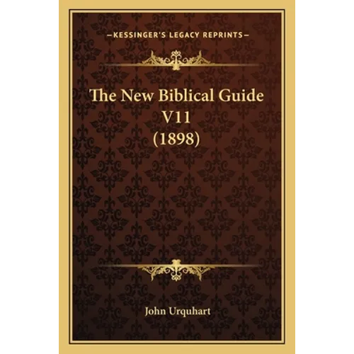 The New Biblical Guide V11 (1898) - Paperback