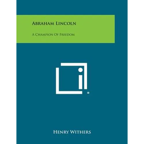 Abraham Lincoln: A Champion of Freedom - Paperback