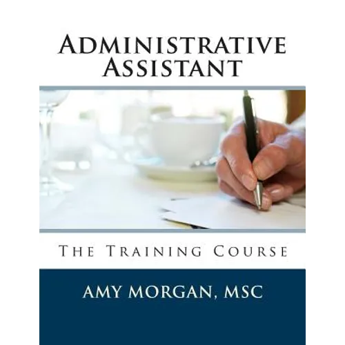 Administrative Assistant: The Training Course - Paperback