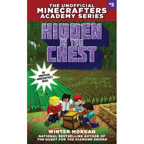 Hidden in the Chest: The Unofficial Academy for Minecrafters Series, Book Five - Paperback