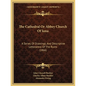 The Cathedral Or Abbey Church Of Iona: A Series Of Drawings, And Descriptive Letterpress Of The Ruins (1866) - Paperback