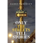 Only the Streets Tell Stories - Paperback