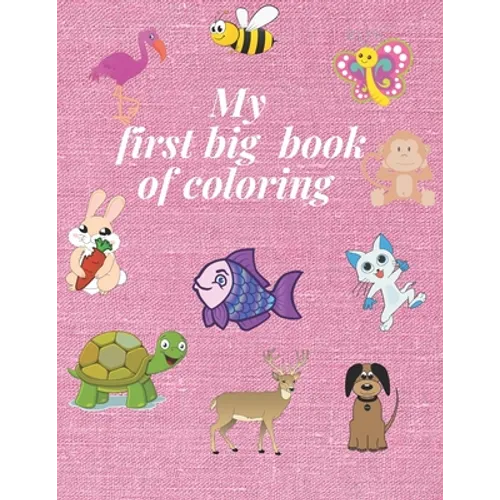 My first big book of coloring: For Kids Ages 1-5, Animals Coloring Book - Paperback