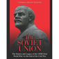 The Soviet Union: The History and Legacy of the USSR from World War I to the End of the Cold War - Paperback
