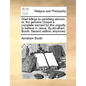 Glad Tidings to Perishing Sinners: Or, the Genuine Gospel a Complete Warrant for the Ungodly to Believe in Jesus. by Abraham Booth. Second Edition, Im - Paperback