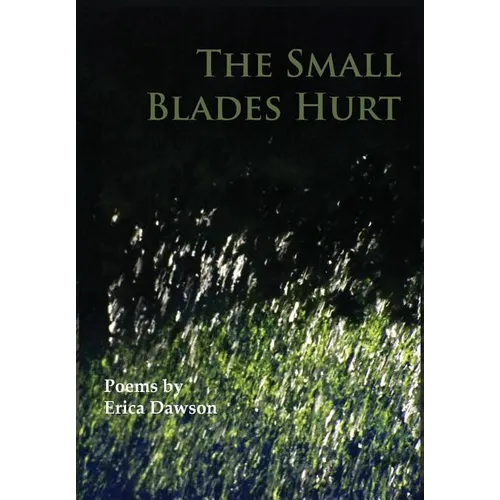 The Small Blades Hurt - Hardcover
