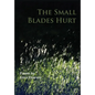 The Small Blades Hurt - Hardcover