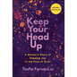 Keep Your Head Up: A Mother's Story of Chasing Joy in the Face of Grief - Hardcover
