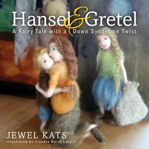 Hansel and Gretel: A Fairy Tale with a Down Syndrome Twist - Paperback