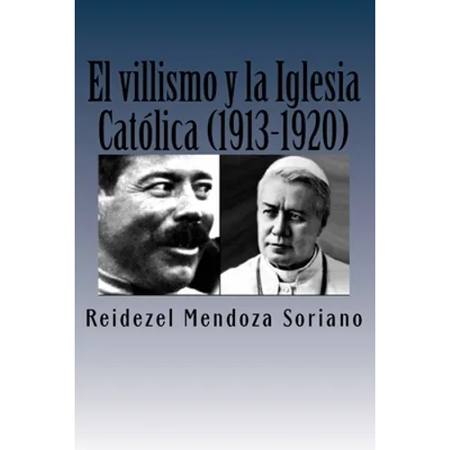 El villismo y la Iglesia Catolica (1913-1920) - Paperback