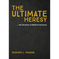 The Ultimate Heresy - Hardcover