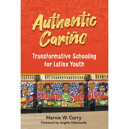 Authentic Cari: Transformative Schooling for Latinx Youth - Paperback
