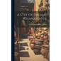 A City Of Dreams (guanajuato) - Hardcover