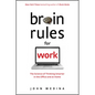 Brain Rules for Work: The Science of Thinking Smarter in the Office and at Home - Hardcover