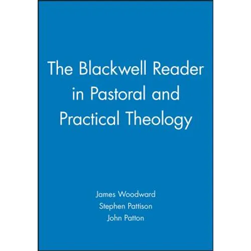 The Blackwell Reader in Pastoral and Practical Theology - Paperback