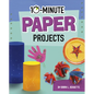 10-Minute Paper Projects - Hardcover
