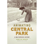 Animating Central Park: A Multispecies History - Hardcover