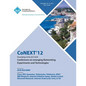Conext 12 Proceedings of the 2012 ACM Conference on Emerging Networking Experiments and Technologies - Paperback