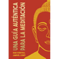 Una Guía Auténtica para la Meditación - Paperback