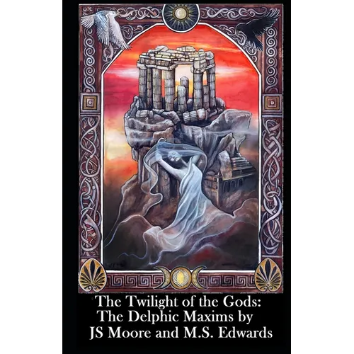 The Twilight of the Gods Tarot: The Delphic Maxims - Paperback
