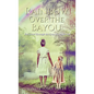 Rainbow Over the Bayou: Jim Crow Through the Eyes of a White Girl - Hardcover