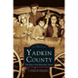 Yadkin County: The First One Hundred Years - Hardcover