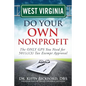 West Virginia Do Your Own Nonprofit: The ONLY GPS You Need for 501c3 Tax Exempt Approval - Paperback