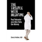 The Trouble with Medicine: Bad Behavior and Who Gets the Money - Paperback