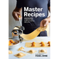 Master Recipes: A Step-By-Step Guide to Cooking Like a Pro - Hardcover