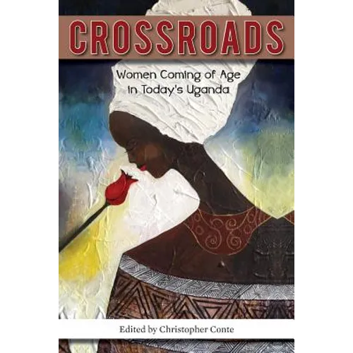 Crossroads: Women Coming of Age in Today's Uganda - Paperback