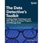 The Data Detective's Toolkit: Cutting-Edge Techniques and SAS Macros to Clean, Prepare, and Manage Data (Hardcover edition) - Hardcover