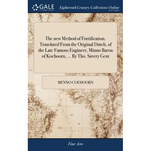 The new Method of Fortification. Translated From the Original Dutch, of the Late Famous Engineer, Minno Baron of Koehoorn, ... By Tho. Savery Gent - Hardcover