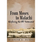 From Moses to Malachi: Exploring the Old Testament - Paperback
