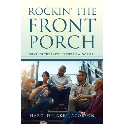 Rockin' the Front Porch: Sharing the Faith in the New Normal - Paperback